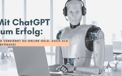 Mit ChatGPT zum Erfolg: So verdienst du online Geld, auch als Anfänger!
