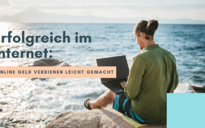 Erfolgreich im Internet: Online Geld verdienen leicht gemacht